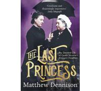 Matthew Dennison The Last Princess (Tascabile)