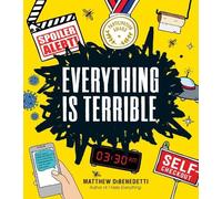 Matthew DiBenedetti Everything Is Terrible. (Tascabile)