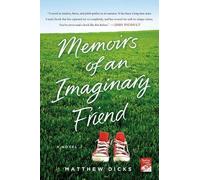 Matthew Dicks Memoirs of an Imaginary Friend (Tascabile)