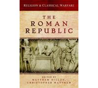 Matthew Dillon Religion & Classical Warfare: The Roman Republic (Tascabile)