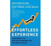 Matthew Dixon Nick Toman Rick DeLis The Effortless Experienc (Copertina rigida)
