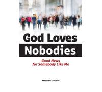 Matthew Doebler God Loves Nobodies (Tascabile)