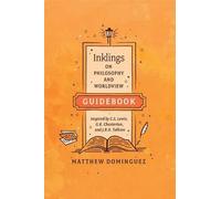 Matthew Domingu Inklings on Philosophy and Worldview Student Guidebo (Tascabile)