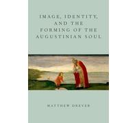 Matthew Drever Image, Identity, and the Forming of the August (Copertina rigida)