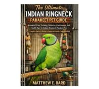 Matthew E Bard The Ultimate Indian Ringneck Parakeet Pet Guide (Tascabile)