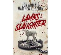 Matthew E Berry Jon Athan Lambs to the Slaughter (Tascabile)