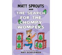 Matthew Eichelding Matt Sprouts and the Search for the Chompy Wompe (Tascabile)