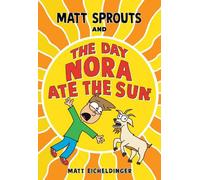 Matthew Eicheldinge Matt Sprouts and the Day Nora Ate the Su (Copertina rigida)