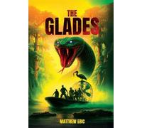Matthew Eric The Glades (Tascabile) Matthew Eric Universe
