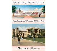 Matthew F. Boko The San Diego World's Fairs and Southwestern Memory, (Tascabile)