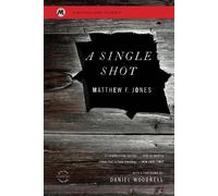 Matthew F Jones A Single Shot (Tascabile)
