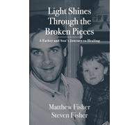 Matthew Fisher Stephen Fisher Light Shines Through the Broken Pieces (Tascabile)