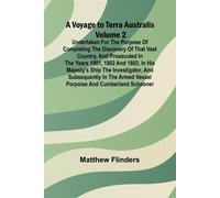 Matthew Flinder A Voyage to Terra Australis - Volume 2; Undertaken f (Tascabile)