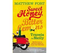 Matthew Fort Sweet Honey, Bitter Lemons (Tascabile)