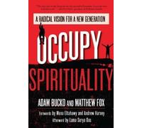Matthew Fox Adam Bucko Occupy Spirituality (Tascabile) Sacred Activism