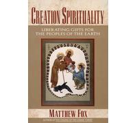 Matthew Fox Creation Spirituality (Tascabile)