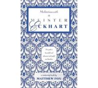 Matthew Fox Meditations with Meister Eckhart (Tascabile) Meditations with series