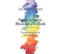 Matthew Fox Sins of the Spirit, Blessings of the Flesh, Revised Edit (Tascabile)