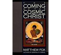 Matthew Fox The Coming of the Cosmic Christ (Tascabile)