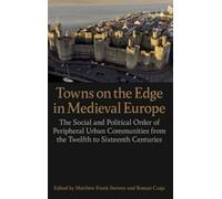 Matthew Frank Stevens Towns on the Edge in Medieval Europe (Copertina rigida)