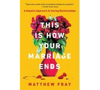 Matthew Fray This Is How Your Marriage Ends (Tascabile)