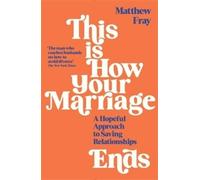 Matthew Fray This is How Your Marriage Ends (Tascabile)