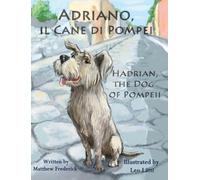 Matthew Frederi Adriano, Il Cane Di Pompei - Hadrian, the Dog (Copertina rigida)