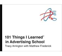 101 Things I Learned® in Advertising School