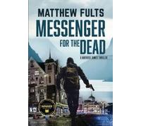 Matthew Fults Messenger for the Dead (Tascabile) Mathieu James Thrillers
