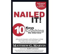 Matthew G Marvin NAILED IT 10 Keys to Crushing the Interview (Copertina rigida)