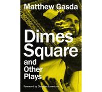 Matthew Gasda Dimes Square and Other Plays (Tascabile)