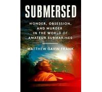 Matthew Gavin Frank Submersed (Copertina rigida)