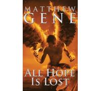Matthew Gene All Hope is Lost (Copertina rigida)