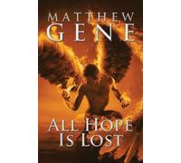 Matthew Gene All Hope is Lost (Tascabile)