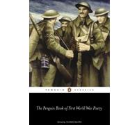 The Penguin Book of First World War Poetry by Matthew George Walter