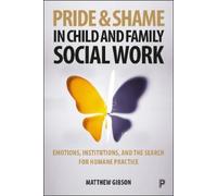 Matthew Gibson Pride and Shame in Child and Family Social Wor (Copertina rigida)