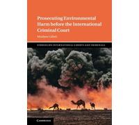 Matthew Gillett Prosecuting Environmental Harm before the Int (Copertina rigida)