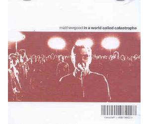 Matthew Good - In a World Called Catastr