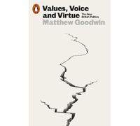 Matthew Goodwin Values, Voice and Virtue (Tascabile)