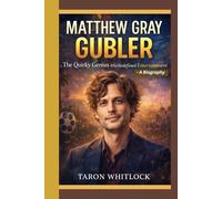 Matthew Gray Gubler: The Quirky Genius Who Redefined Entertainment - A Biography