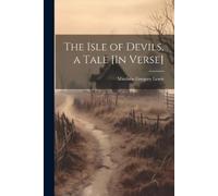Matthew Gregory Lewis The Isle of Devils, a Tale [In Verse] (Tascabile)