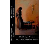 Matthew Gregory Lewis The Monk, a Romance (Tascabile)