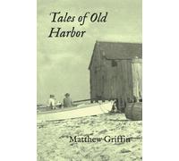 Matthew Griffin Tales of Old Harbor (Tascabile)