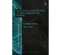 Matthew Groves Legitimate Expectations in the Common Law World (Tascabile)
