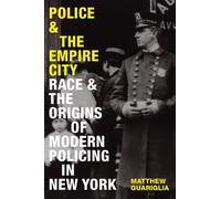 Matthew Guariglia Police and the Empire City (Tascabile)