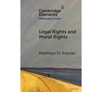 Matthew H. Kramer Legal Rights and Moral Rights (Tascabile)