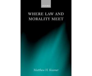 Matthew H. Kramer Where Law and Morality Meet (Copertina rigida)