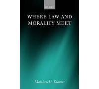 Matthew H. Kramer Where Law and Morality Meet (Tascabile)