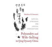 Matthew H. Somm Polyandry and Wife-Selling in Qing Dynasty Ch (Copertina rigida)