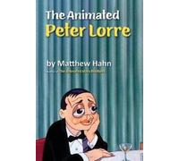 Matthew Hahn The Animated Peter Lorre (Tascabile)